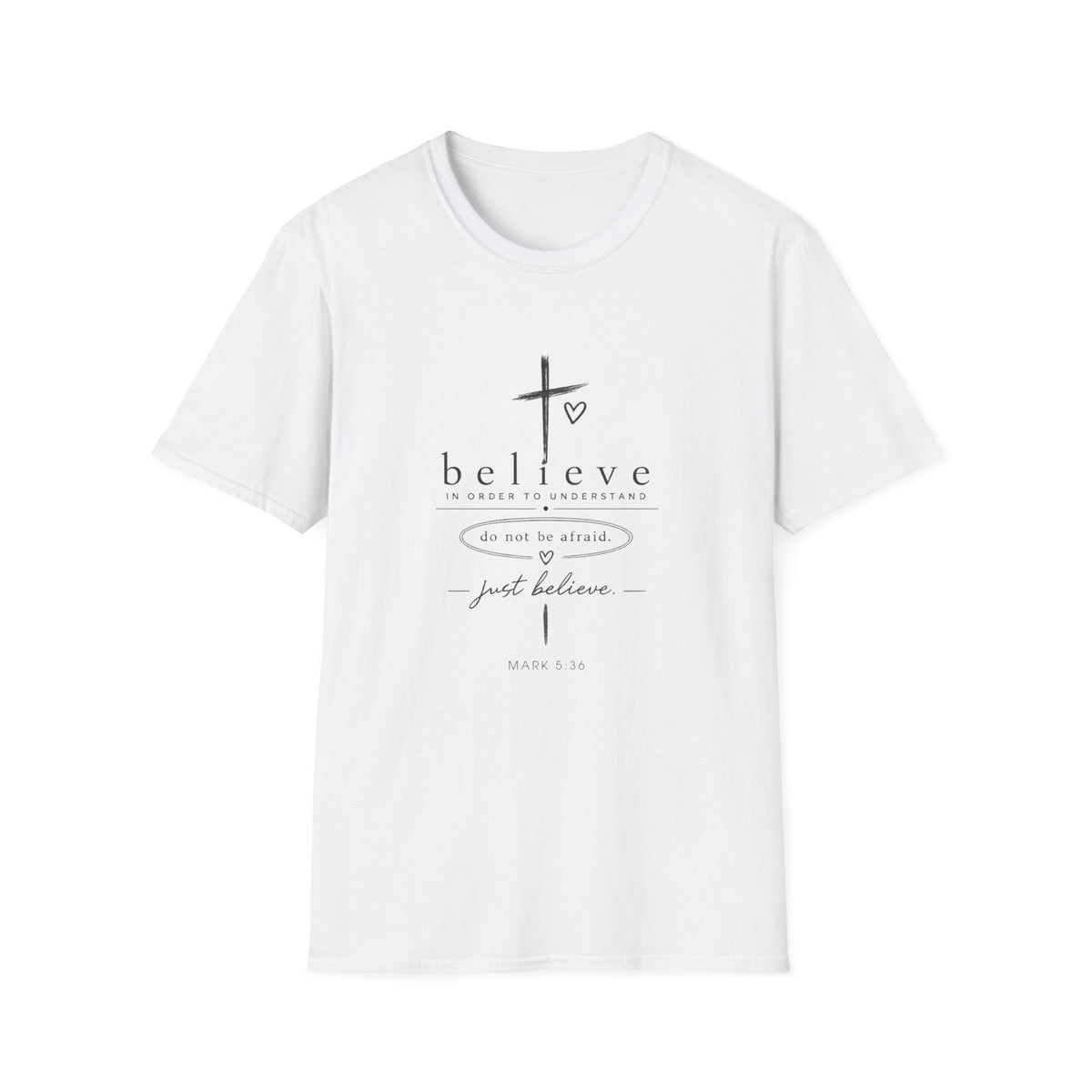 Believe Cross T‑Shirt — "Believe" Inspirational Christian Tee (Do Not Be Afraid)