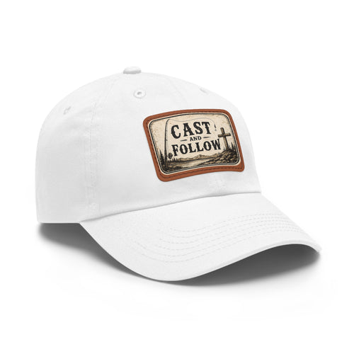 Cast and Follow Leather Patch Dad Hat — Fishing & Faith Baseball Cap