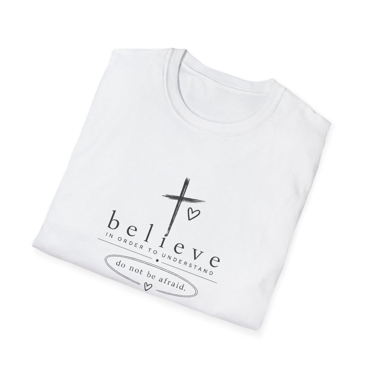 Believe Cross T‑Shirt — "Believe" Inspirational Christian Tee (Do Not Be Afraid)