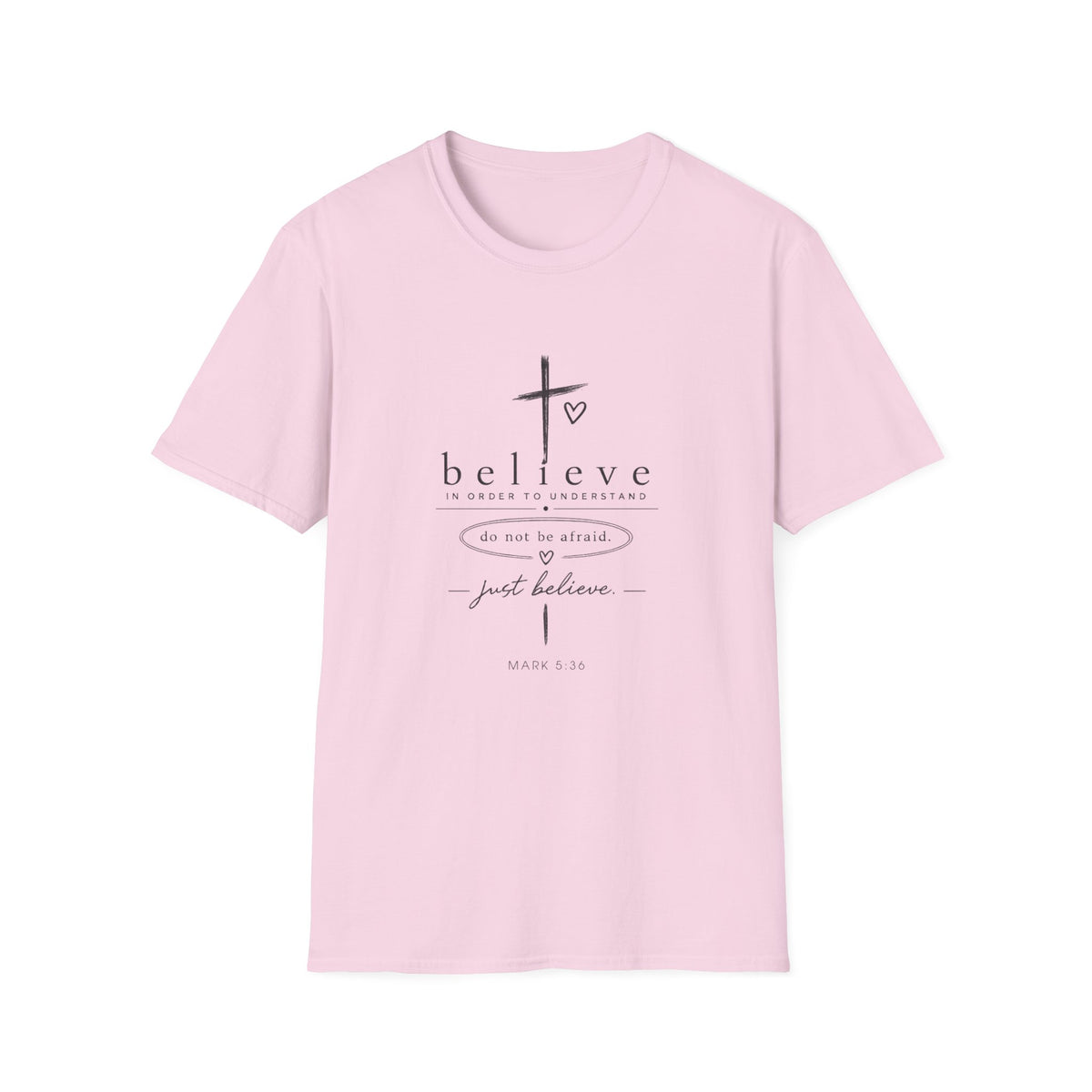 Believe Cross T‑Shirt — "Believe" Inspirational Christian Tee (Do Not Be Afraid)