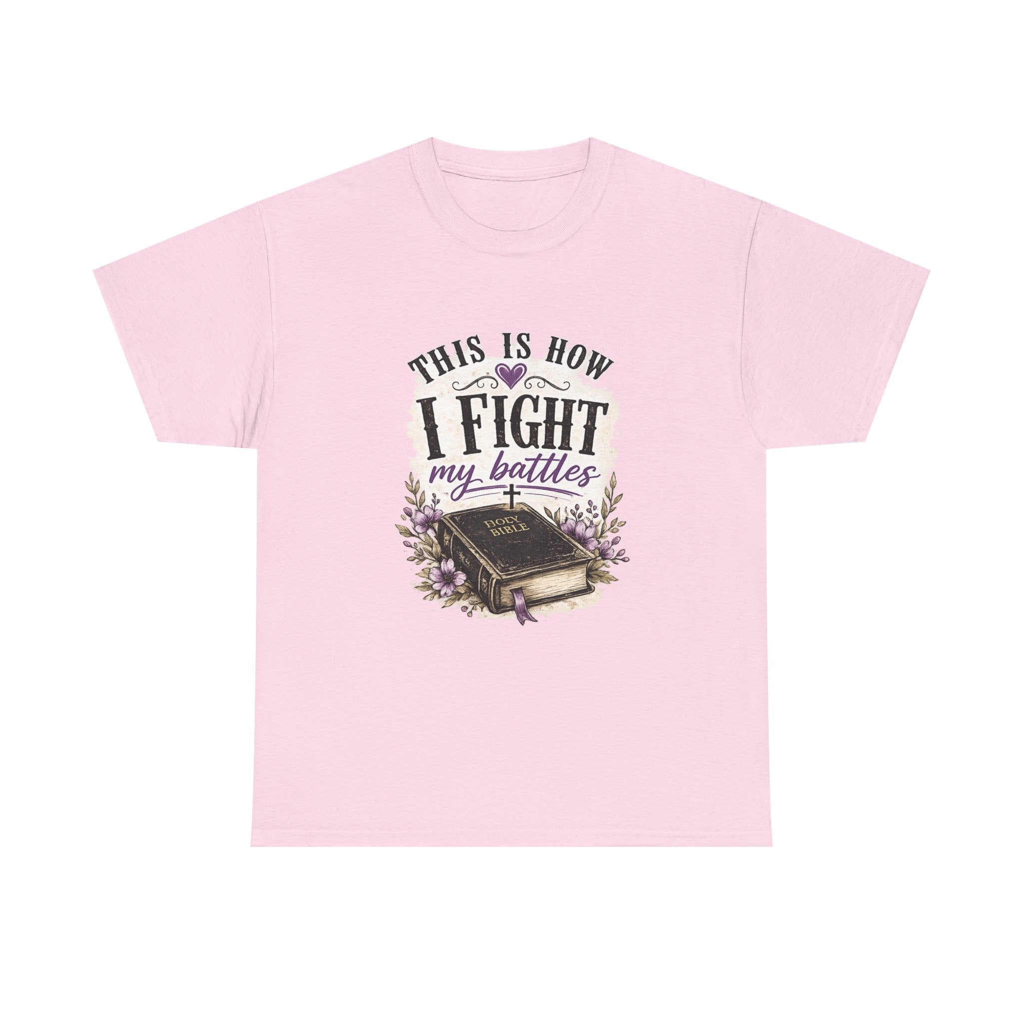 Bible Graphic Tee — "This Is How I Fight My Battles" Inspirational Christian T‑Shirt