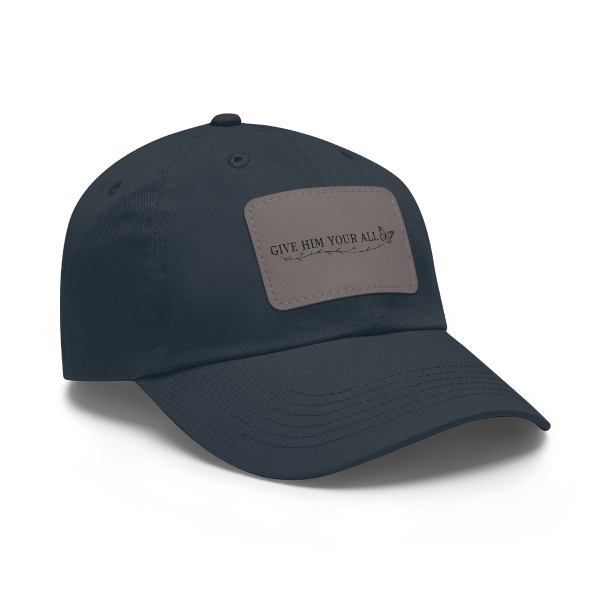 Leather Patch Dad Hat — “Give Him Your All” Embroidered Baseball Cap