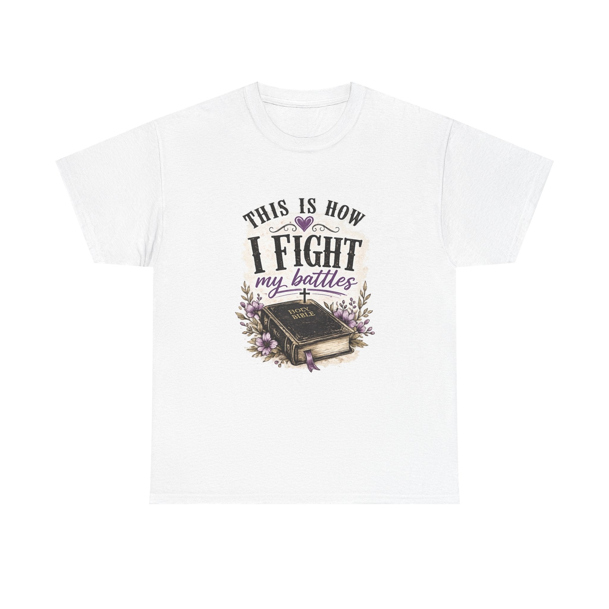 Bible Graphic Tee — "This Is How I Fight My Battles" Inspirational Christian T‑Shirt