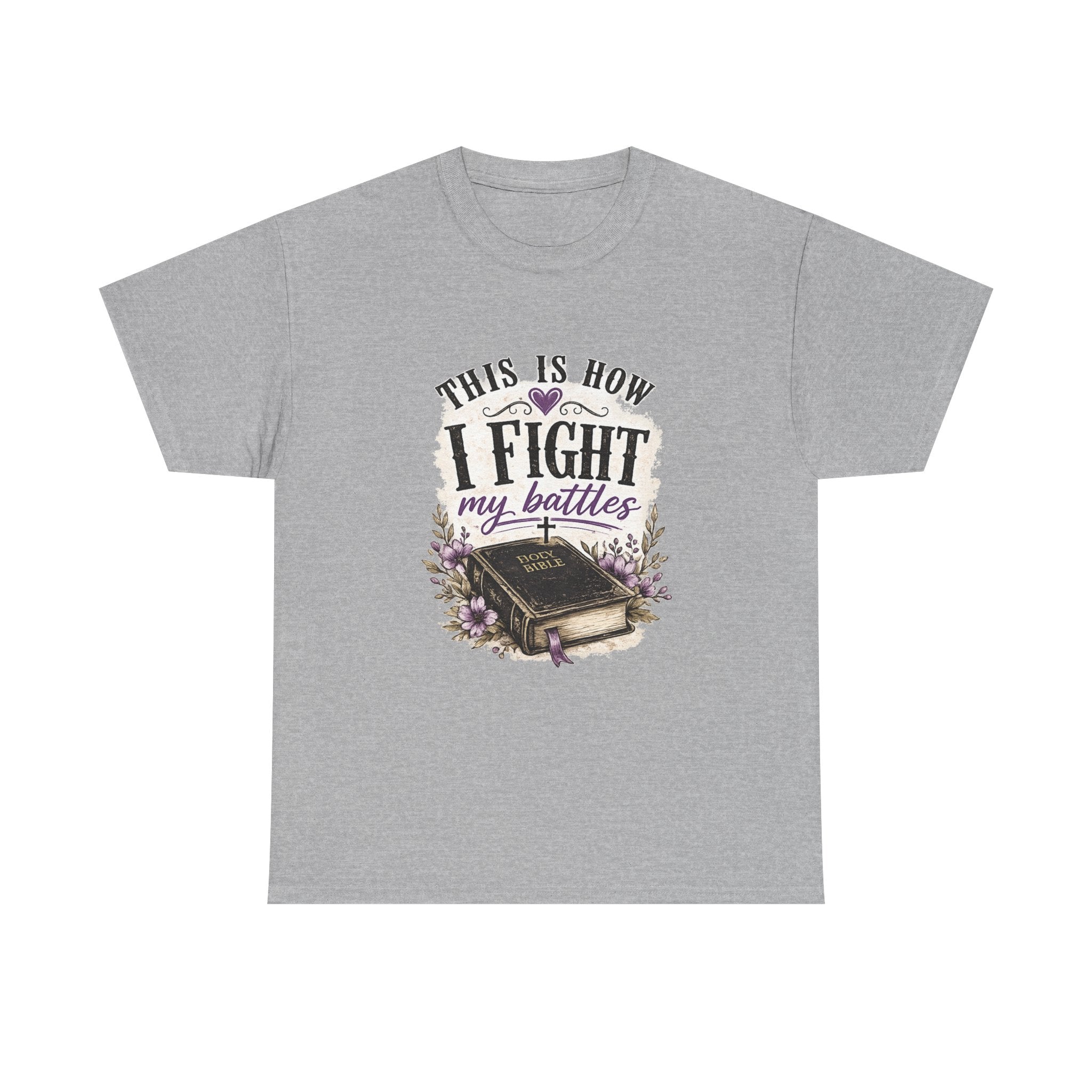 Bible Graphic Tee — "This Is How I Fight My Battles" Inspirational Christian T‑Shirt