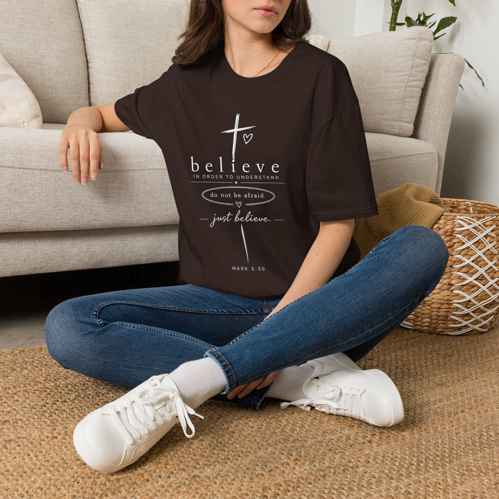 Believe Christian T‑Shirt — "Believe in Order to Understand" Inspirational Faith Tee