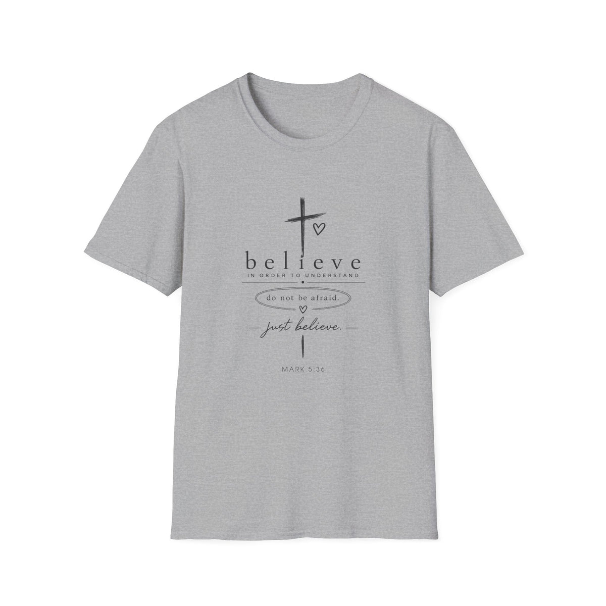 Believe Cross T‑Shirt — "Believe" Inspirational Christian Tee (Do Not Be Afraid)