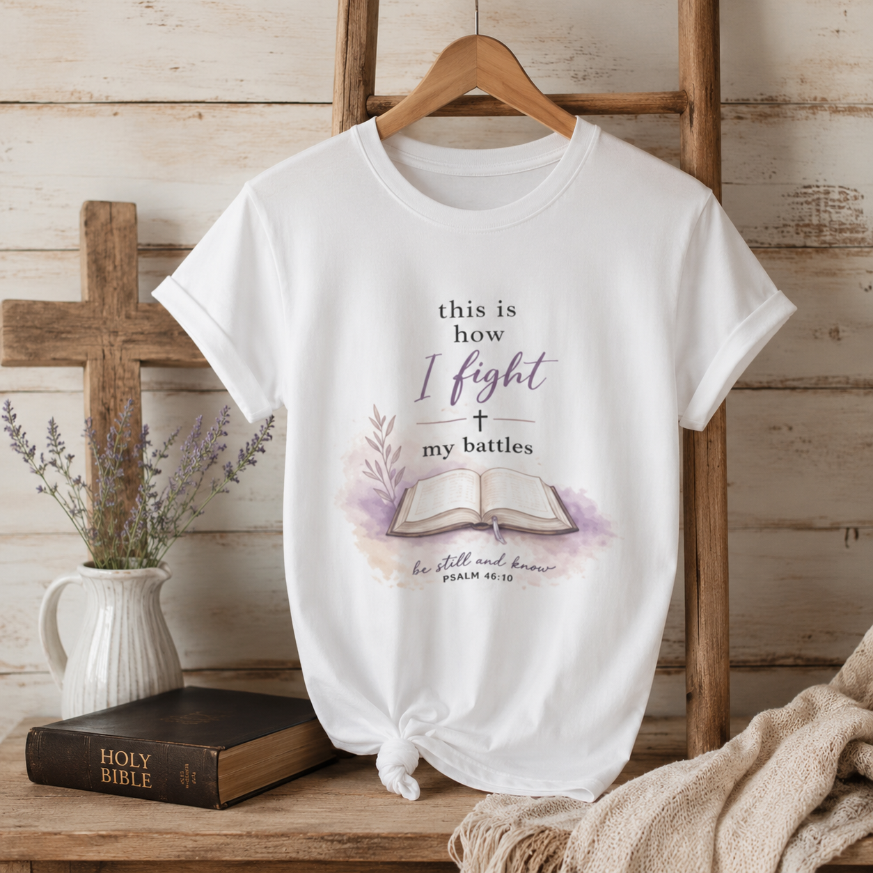 Faith Prayer T-Shirt — “This Is How I Fight My Battles” Christian Scripture Tee