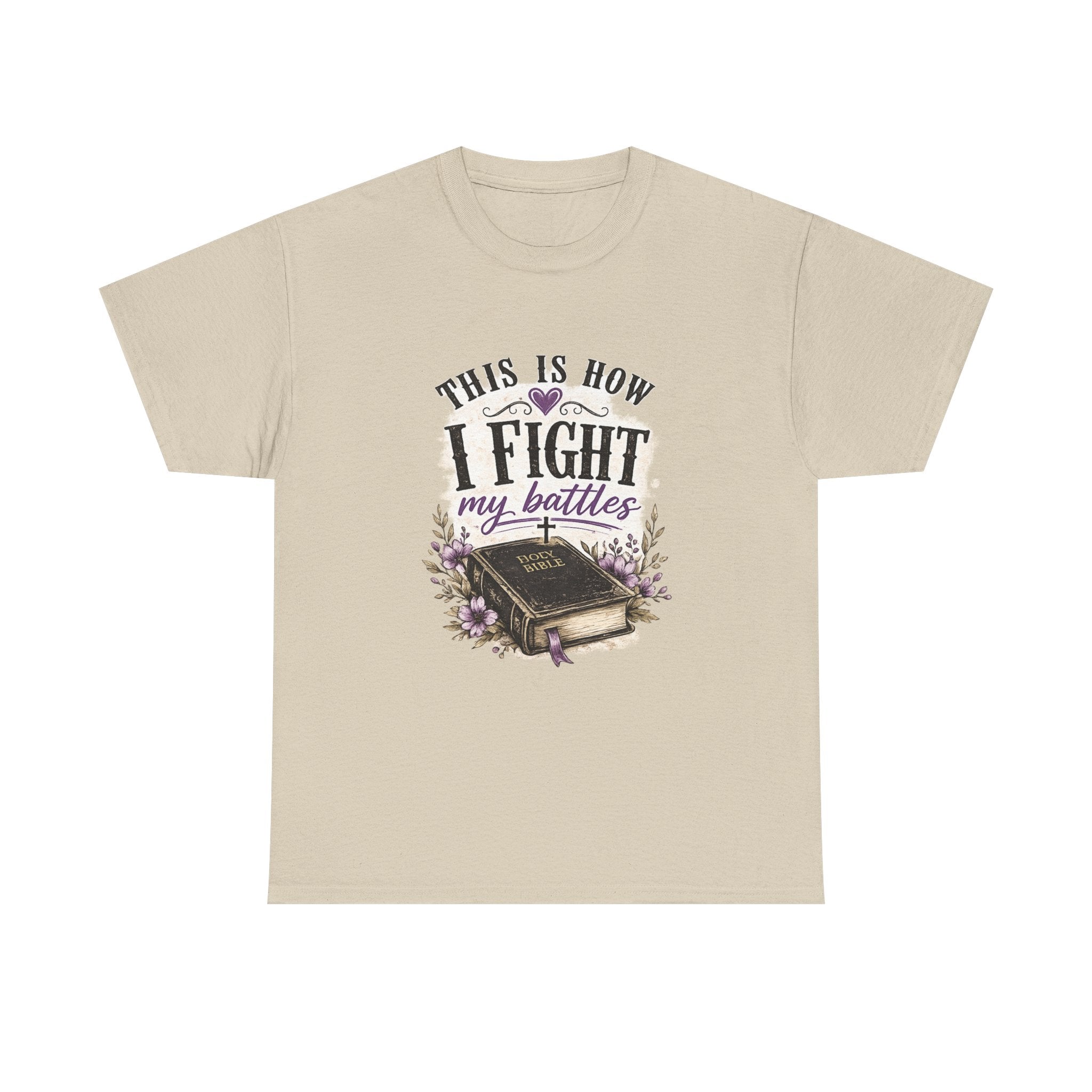 Christian Bible T-Shirt - “This Is How I Fight My Battles” Inspirational Faith Tee