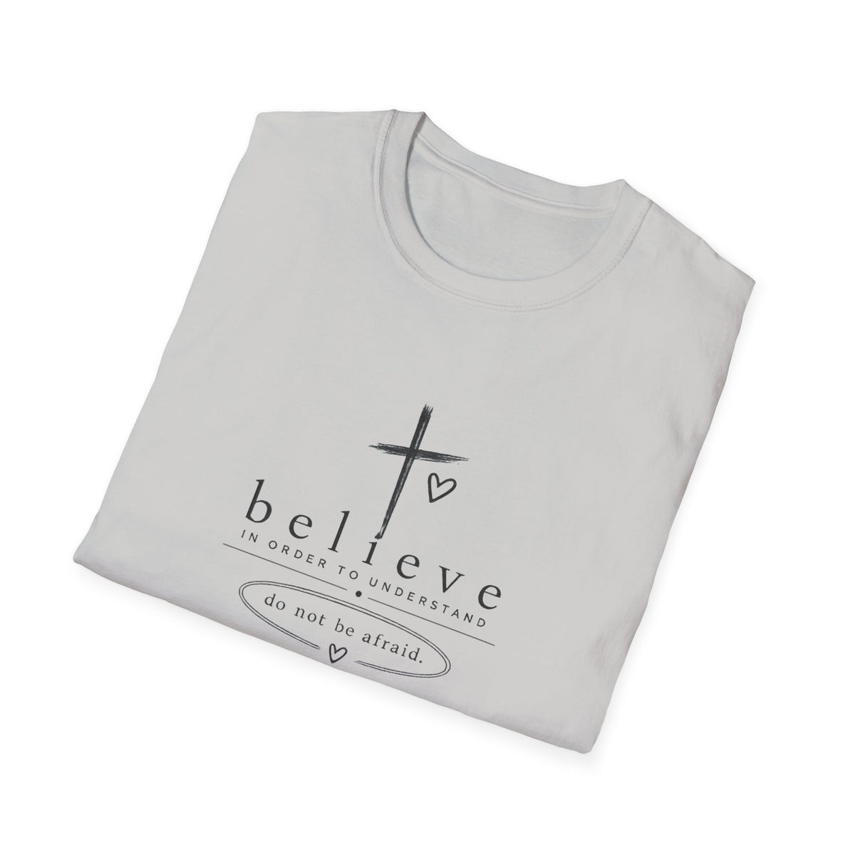 Believe Cross T‑Shirt — "Believe" Inspirational Christian Tee (Do Not Be Afraid)