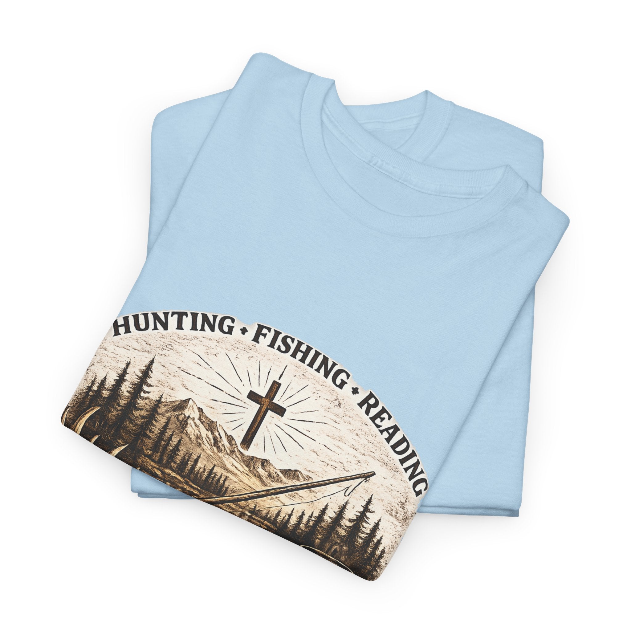 Everyday Hunting Fishing Reading Tee — Faith, Outdoors & Cabin Life Graphic Shirt