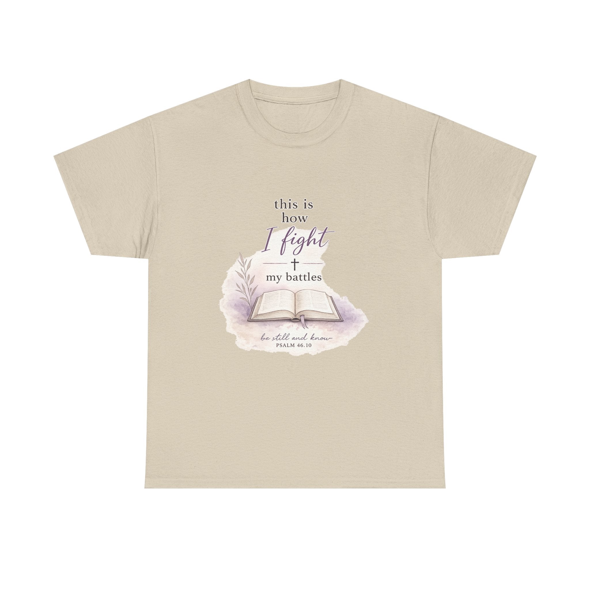 Inspirational Bible Tee — "This Is How I Fight My Battles" Christian T‑Shirt