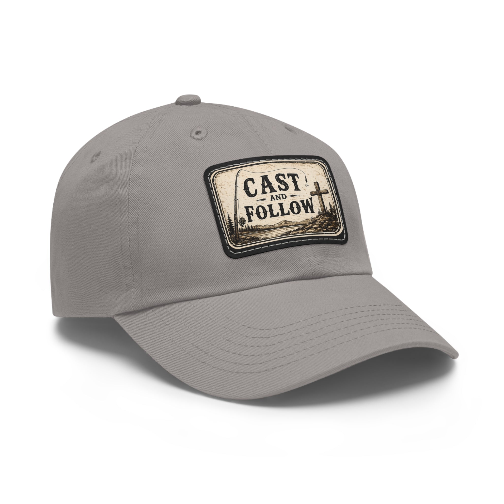 Cast and Follow Leather Patch Dad Hat — Fishing & Faith Baseball Cap