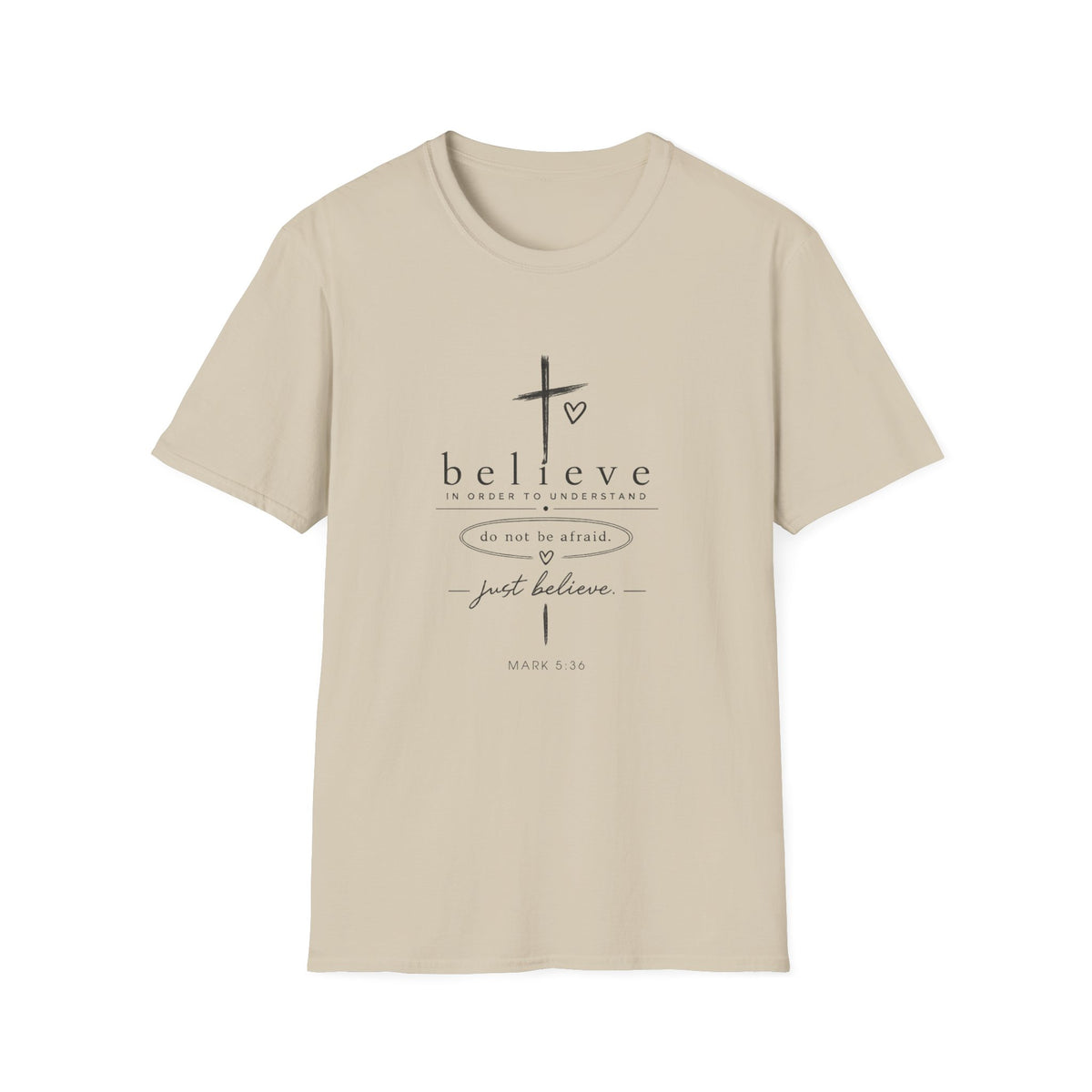 Believe Cross T‑Shirt — "Believe" Inspirational Christian Tee (Do Not Be Afraid)