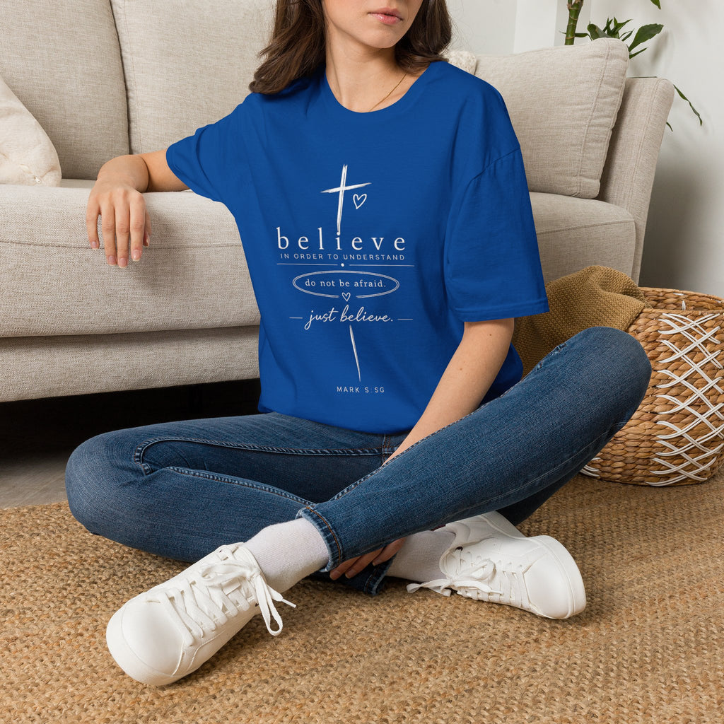 Believe Christian T‑Shirt — "Believe in Order to Understand" Inspirational Faith Tee