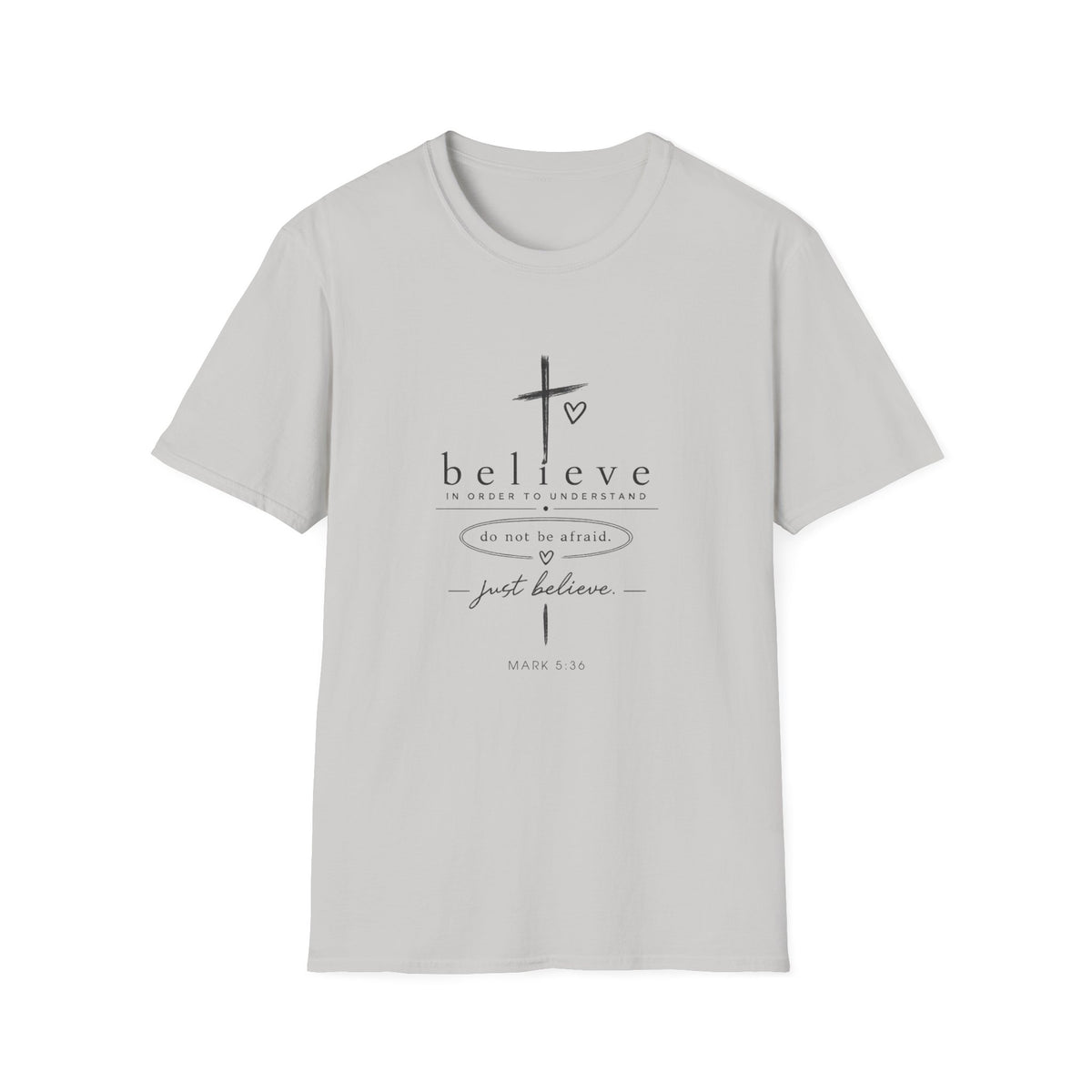 Believe Cross T‑Shirt — "Believe" Inspirational Christian Tee (Do Not Be Afraid)