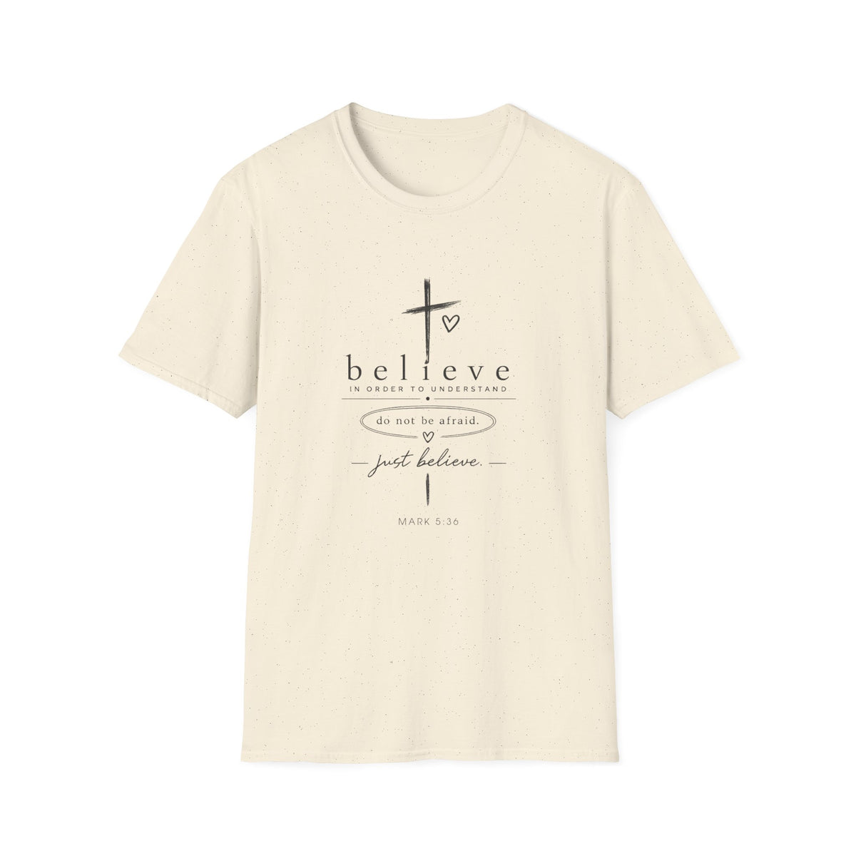 Believe Cross T‑Shirt — "Believe" Inspirational Christian Tee (Do Not Be Afraid)